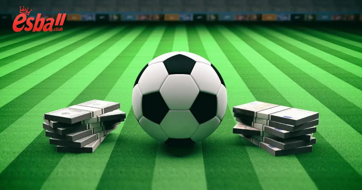 Cách Cá Cược Bóng Đá Tại Esball – Tăng Tỷ Lệ Thắng Dễ Dàng 5 Các Loại Kèo Bóng Đá Phổ Biến
