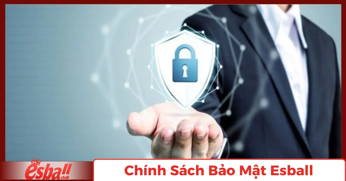 Chính Sách Bảo Mật Esball: Cập nhật quy định 2025 2 Công Nghệ Mã Hóa SSL Tiên Tiến