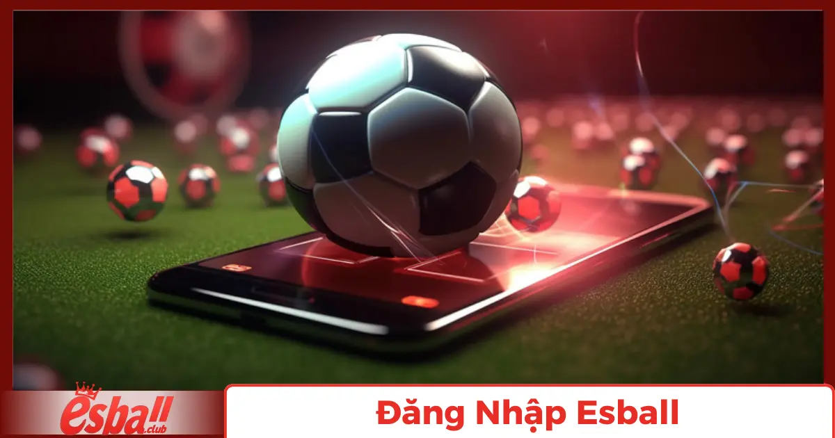 Đăng Nhập Esball: Trải Nghiệm Dễ Dàng Và An Toàn 2 Đăng Nhập Qua Ứng Dụng Di Động