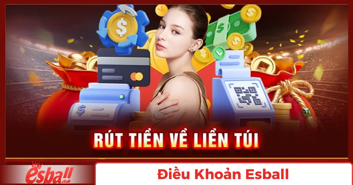 Điều Khoản Esball: Những quy định cần phải biết 3 Quy Định Về Giao Dịch