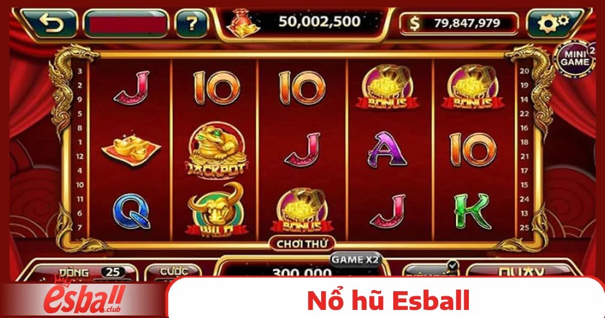 Nổ hũ Esball 5 Bí Quyết Chơi Nổ Hũ Esball Hiệu Quả