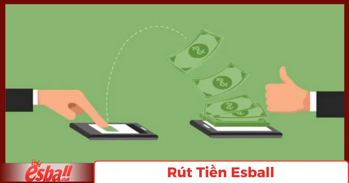 Rút Tiền Esball: Cách Thực Hiện Nhanh Chóng Và An Toàn 4 Rút Tiền Qua Ngân Hàng Nội Địa
