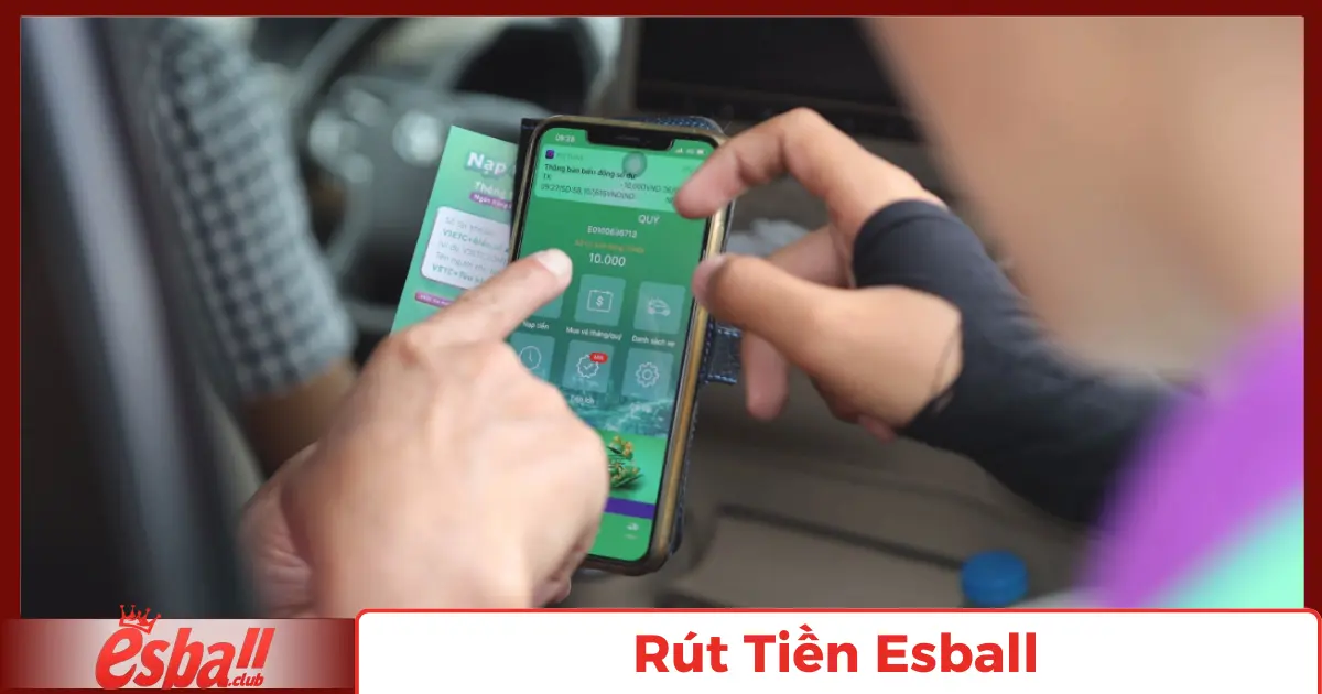 Rút Tiền Esball: Cách Thực Hiện Nhanh Chóng Và An Toàn 5 Lưu Ý Khi Thực Hiện Rút Tiền