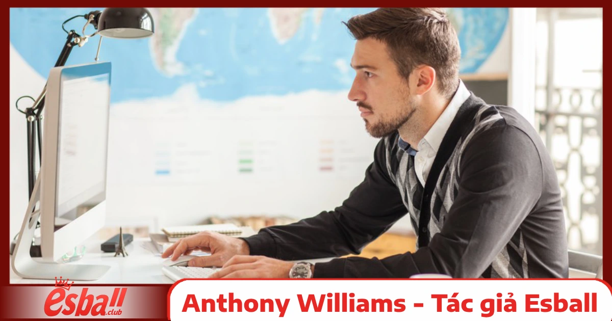 Tác Giả Esball 3 Tương lai của Esball dưới sự dẫn dắt của Anthony Williams